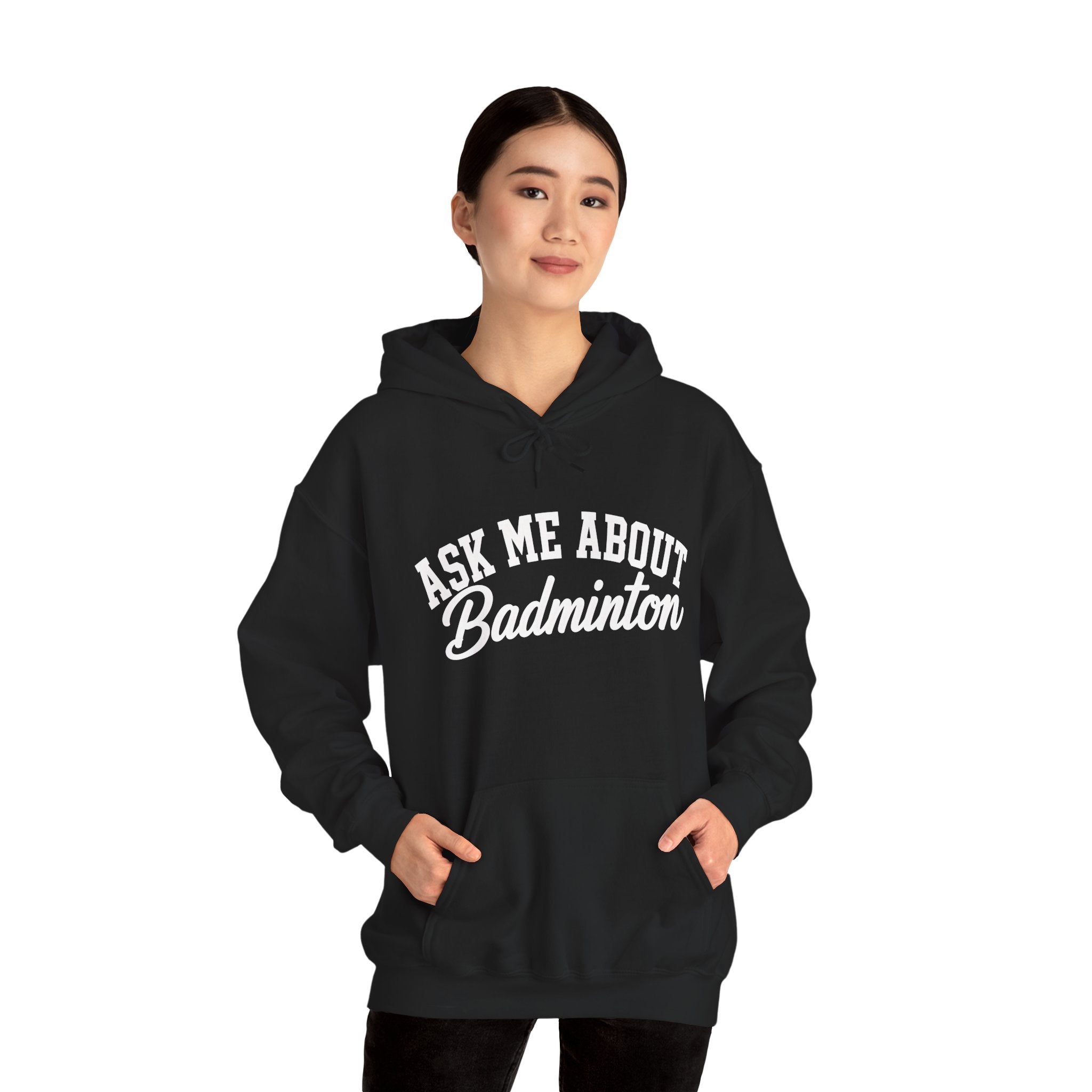 Ask Me About Badminton Hoodie — Funny Sports Hoodie for Players & Fans