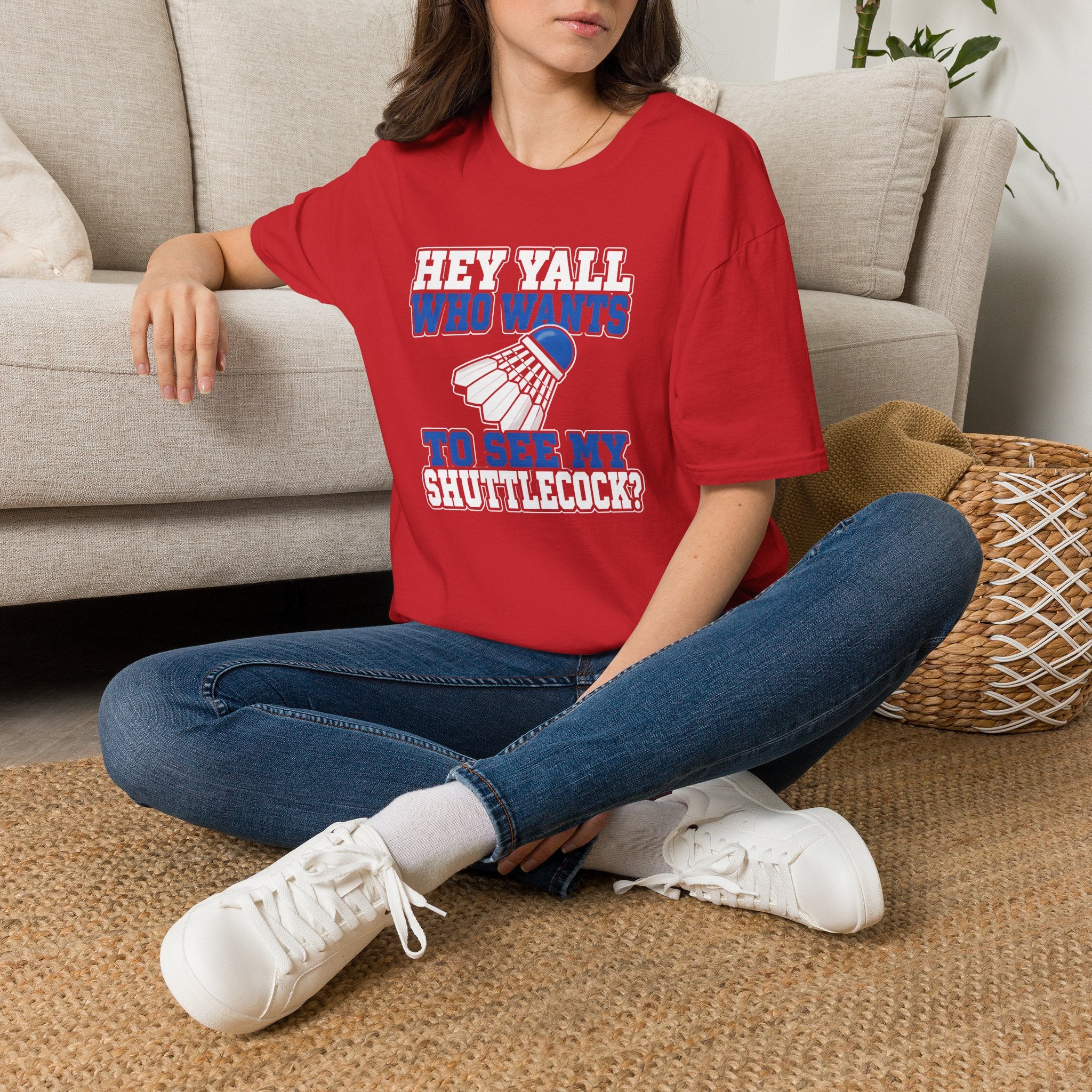 Badminton T-Shirt — "Hey Y'all Who Wants to See My Shuttlecock?" Funny Sports Tee for Players & Fans