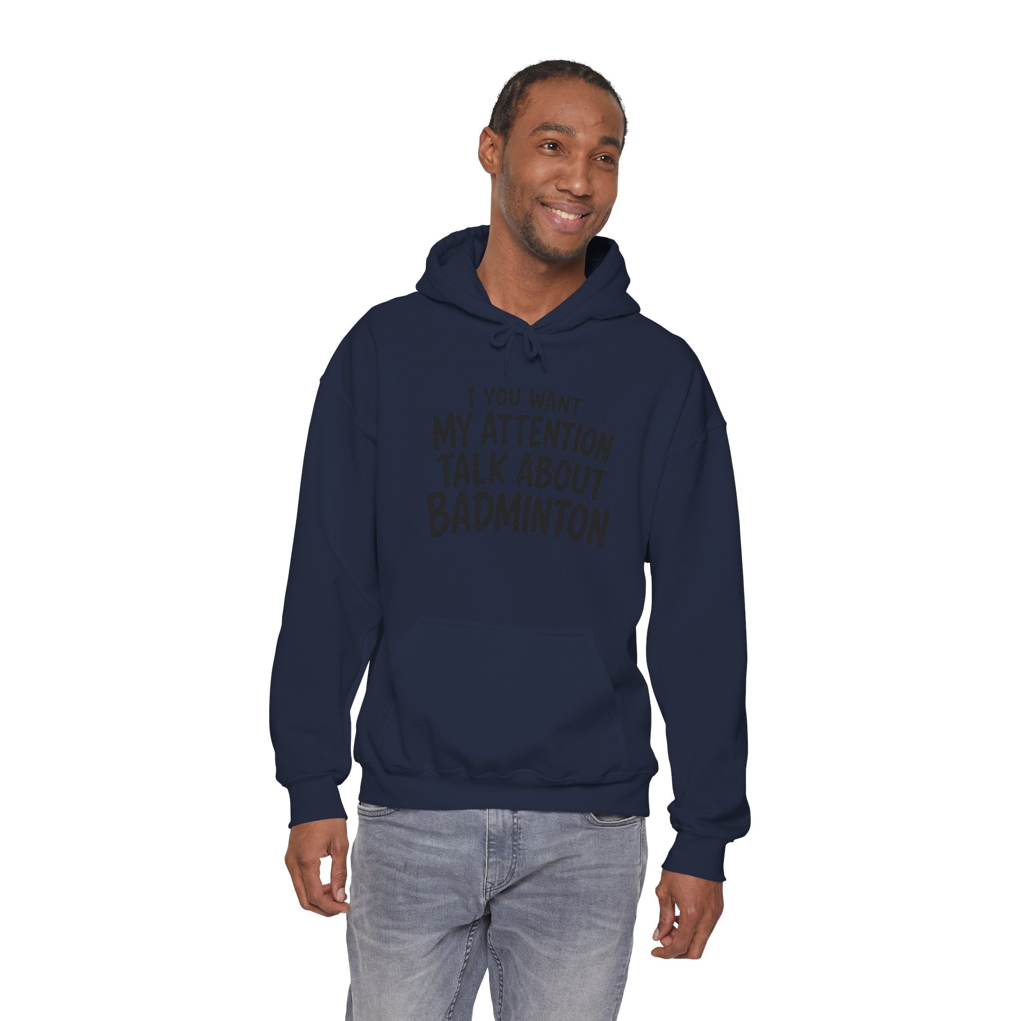 Badminton Hoodie — “If You Want My Attention Talk About Badminton” Pullover