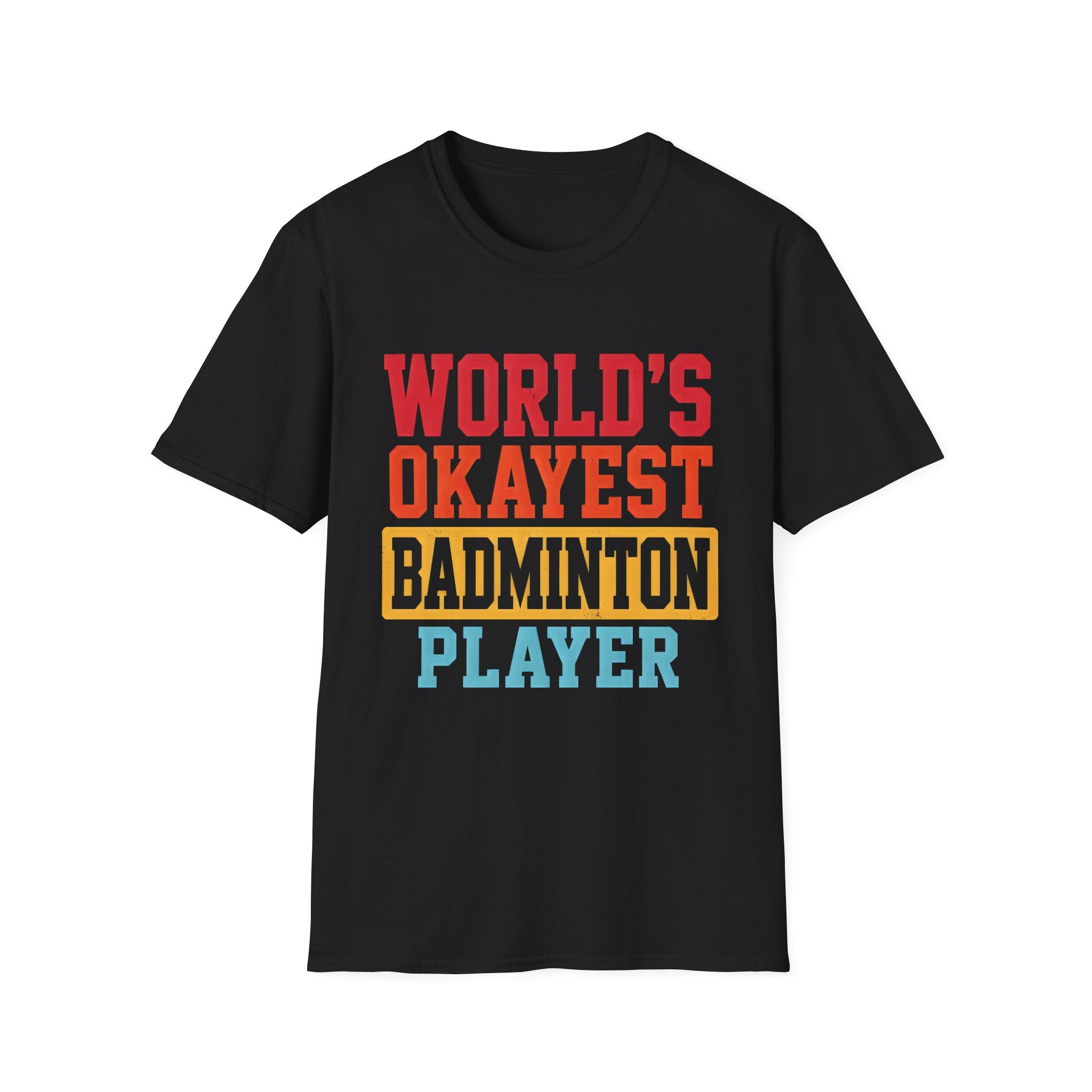 World's Okayest Badminton Player T-Shirt — Funny Sports Tee