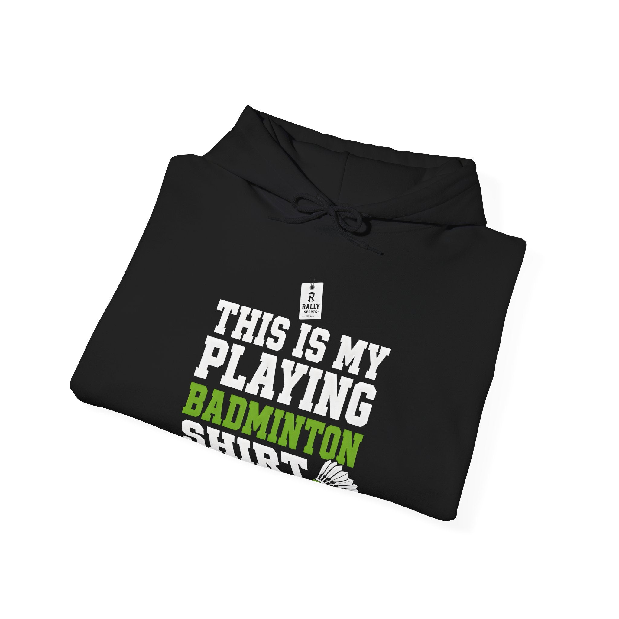 Badminton Hoodie - “This Is My Playing Badminton Shirt” Sporty Pullover