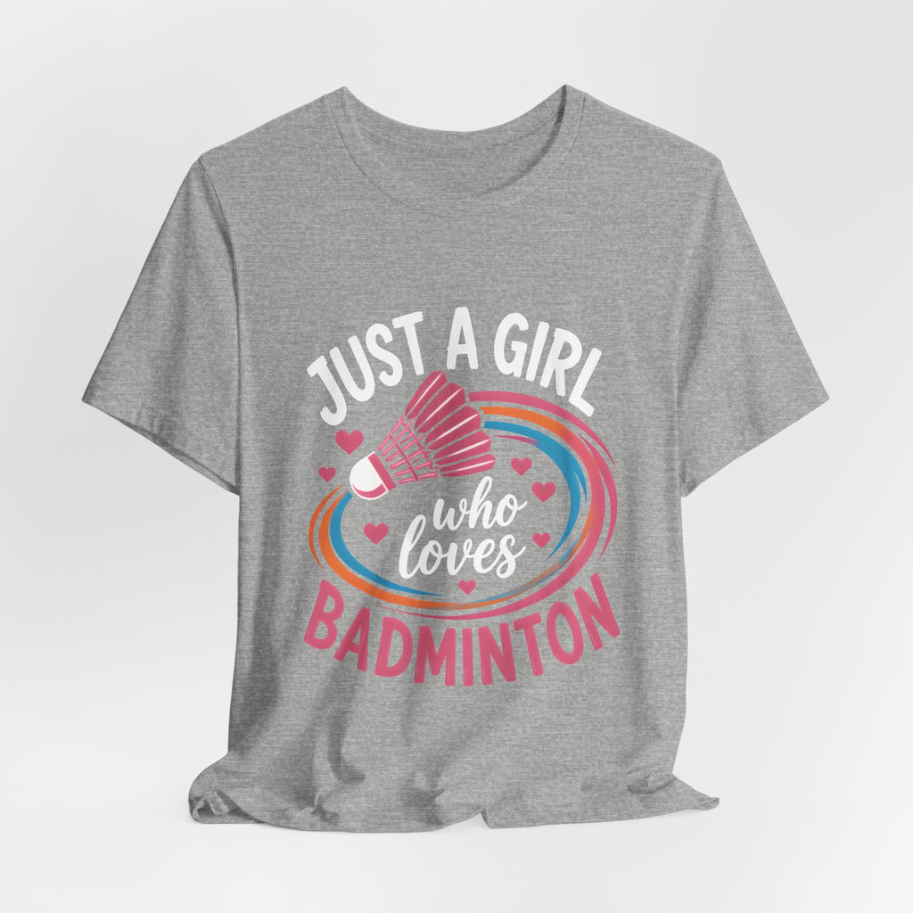 Just A Girl Who Loves Badminton T-Shirt