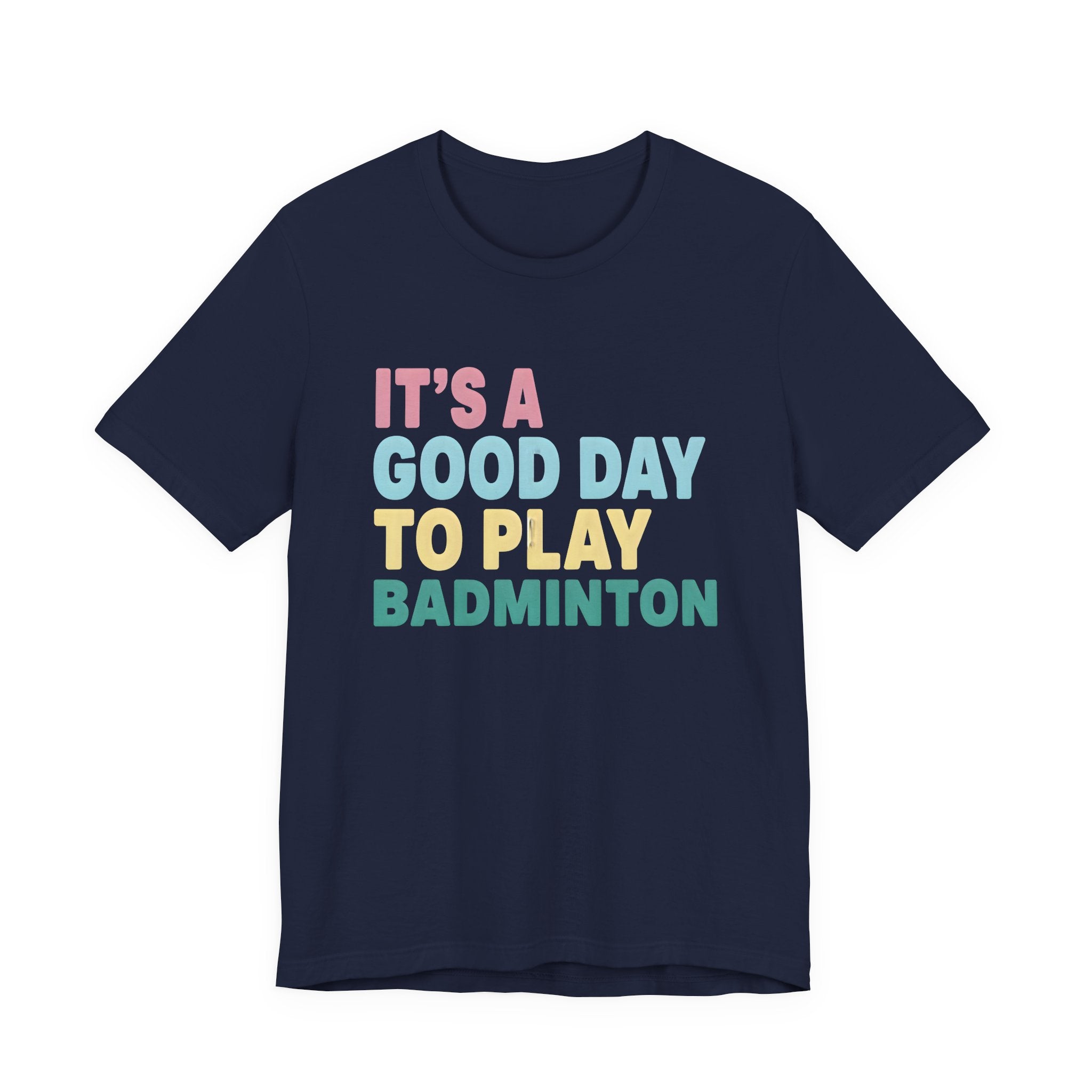 Badminton Tee — "It's a Good Day to Play Badminton" Athletic Graphic Shirt