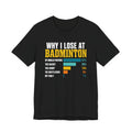 Badminton Funny Graphic Tee – "Why I Lose at Badminton" Bar Chart T-Shirt for Players & Fans