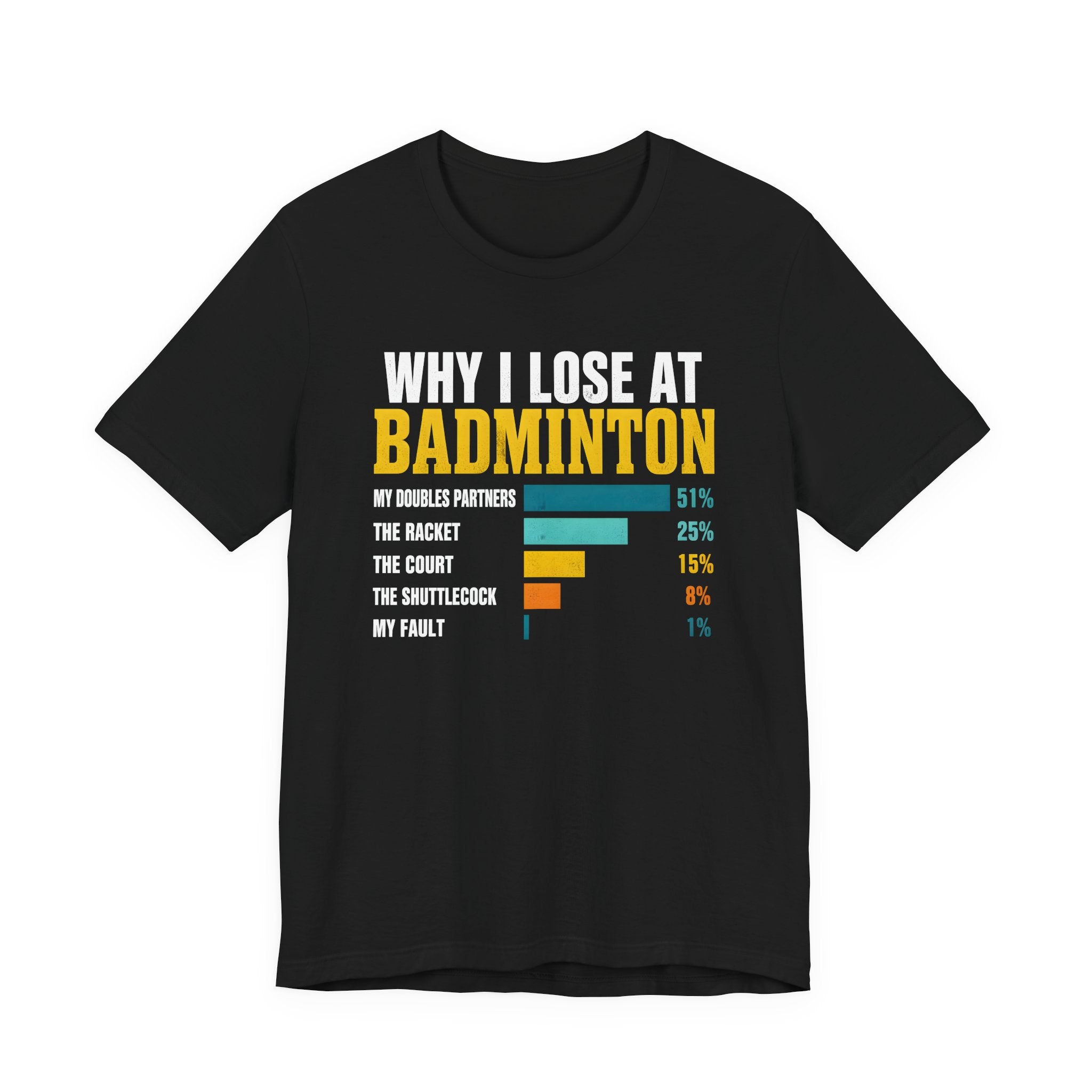 Badminton Funny Graphic Tee – "Why I Lose at Badminton" Bar Chart T-Shirt for Players & Fans