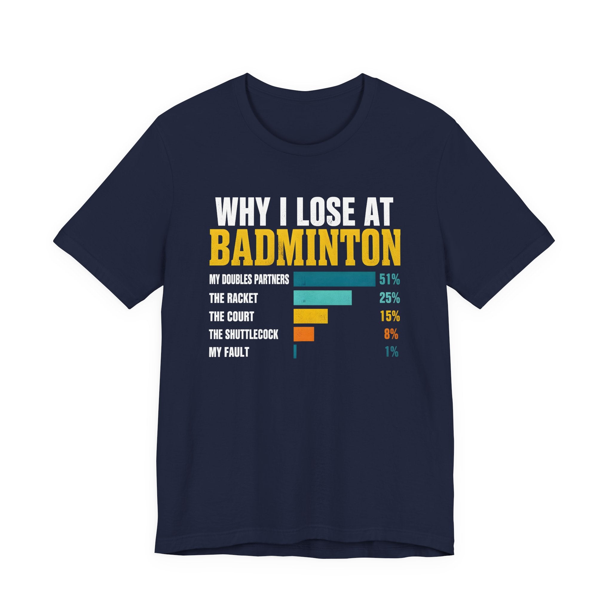 Badminton Funny Graphic Tee – "Why I Lose at Badminton" Bar Chart T-Shirt for Players & Fans