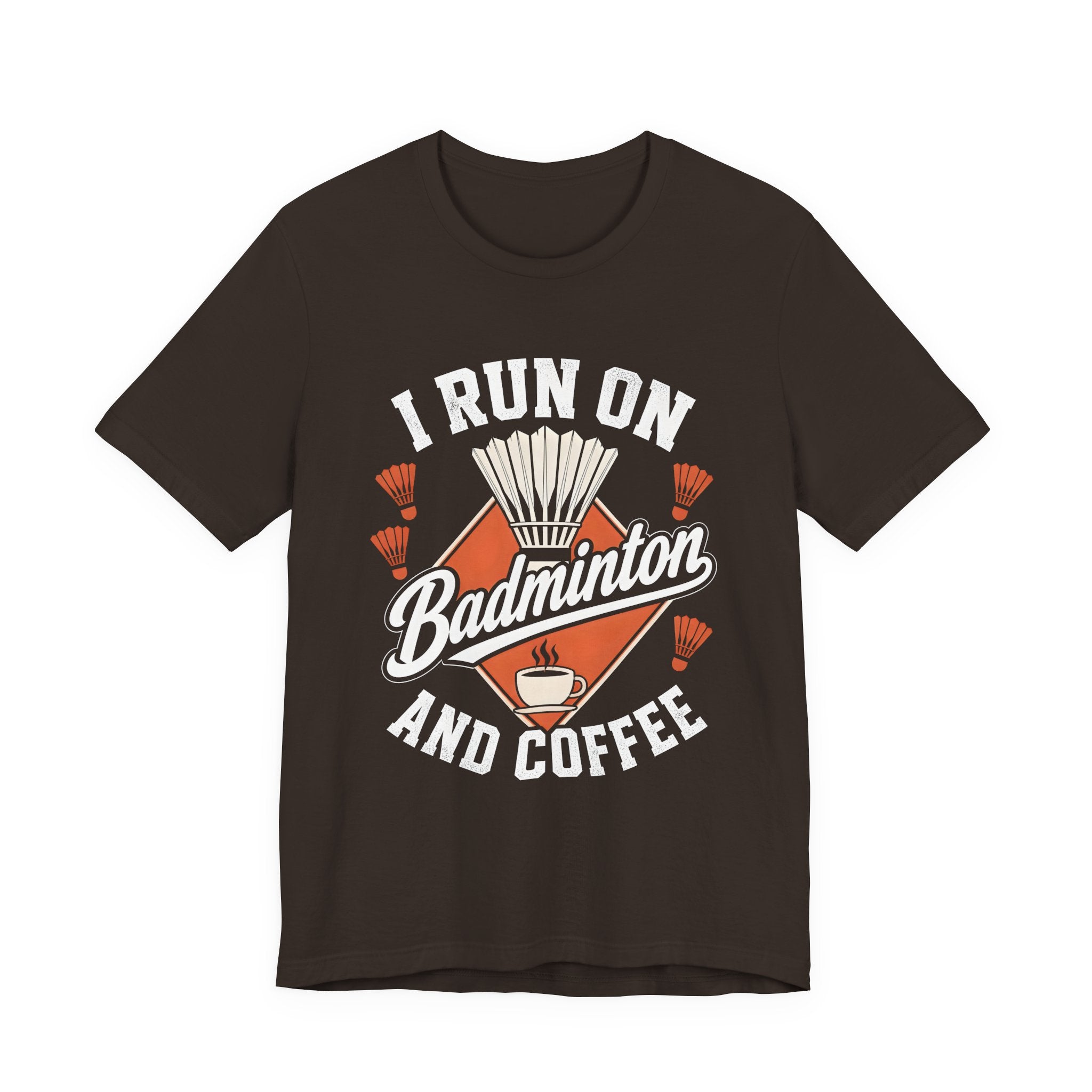 Badminton and Coffee T-Shirt — I Run on Badminton and Coffee Tee