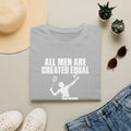 Badminton T-Shirt — "All Men Are Created Equal But Only The Finest Can Play Badminton"