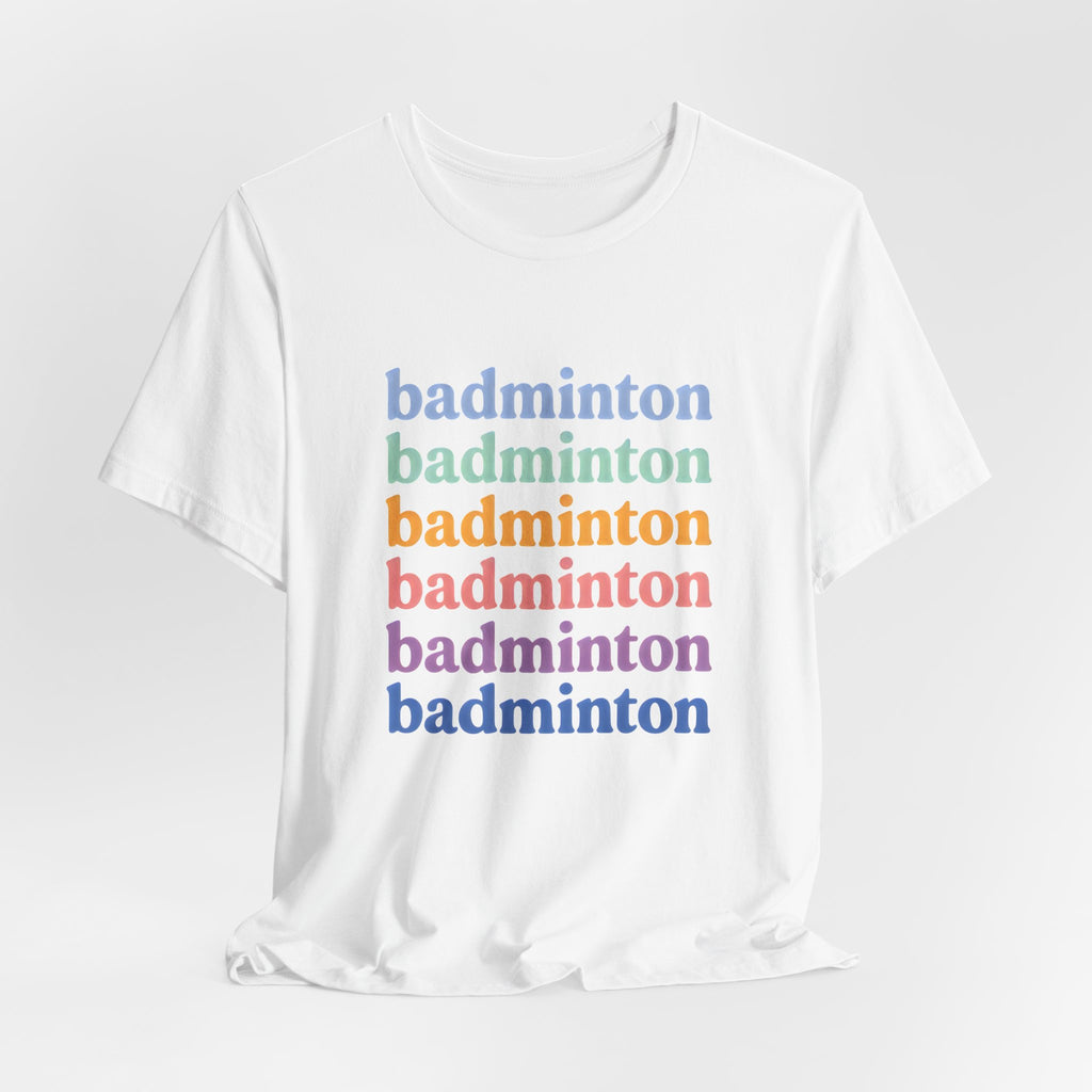Badminton Rainbow Tee — Retro Stacked Text Short Sleeve Shirt