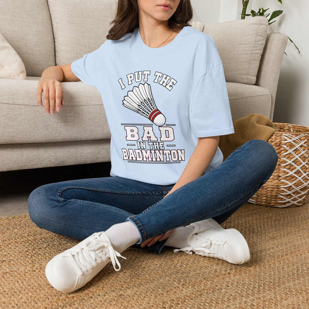 Badminton T-Shirt — "I Put the Bad in Badminton" Funny Shuttlecock Tee