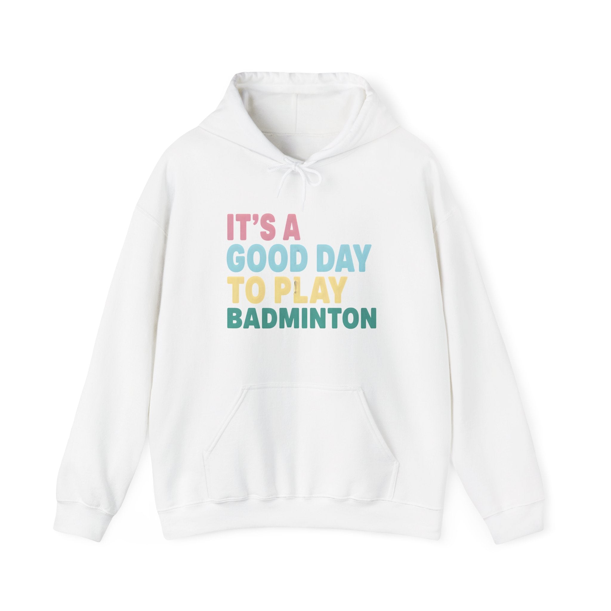 Badminton Hoodie — "It's a Good Day to Play Badminton" Cozy Sport Pullover