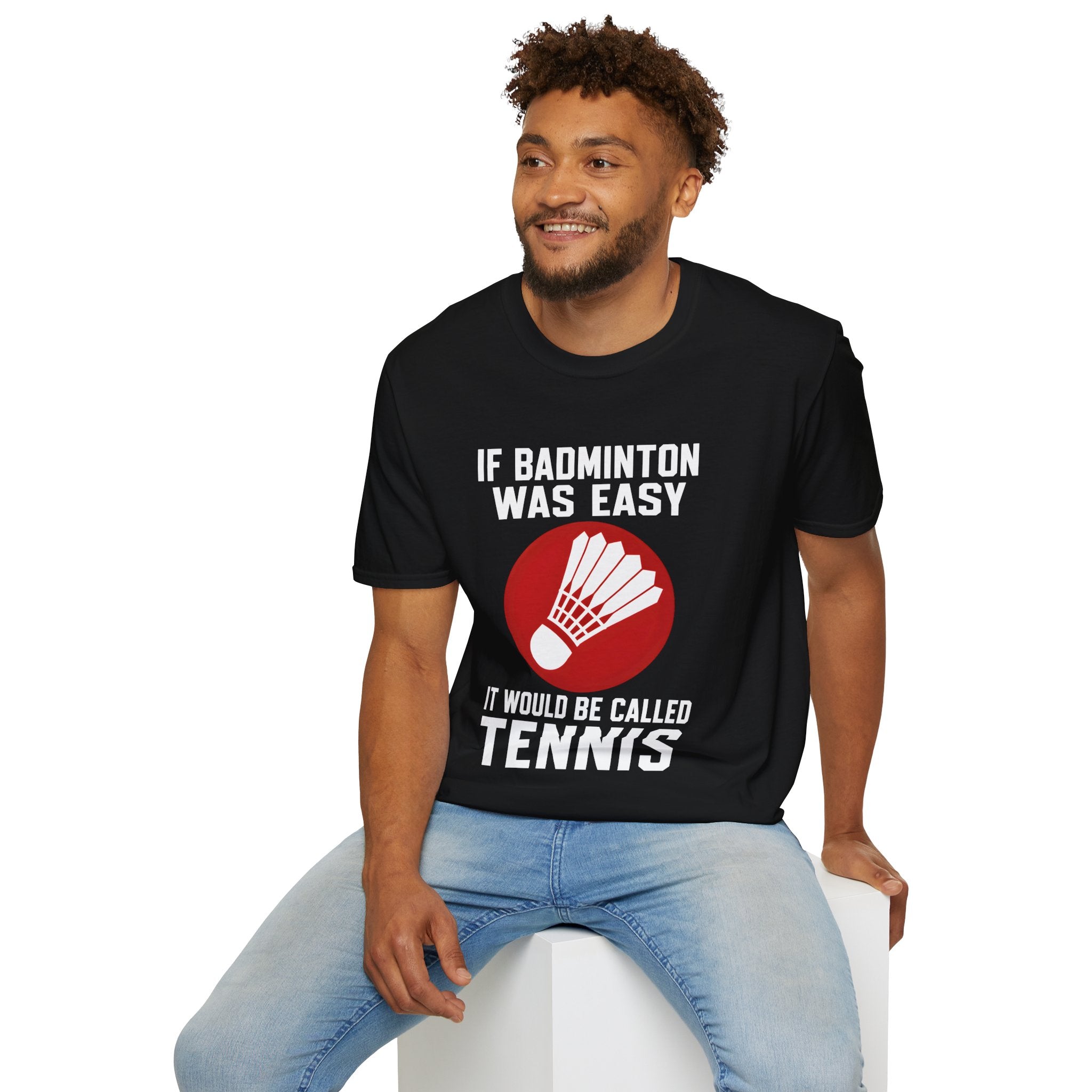 Badminton Shirt - "If Badminton Was Easy It Would Be Called Tennis" Graphic Tee