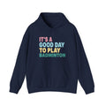 Badminton Hoodie — "It's a Good Day to Play Badminton" Cozy Sport Pullover