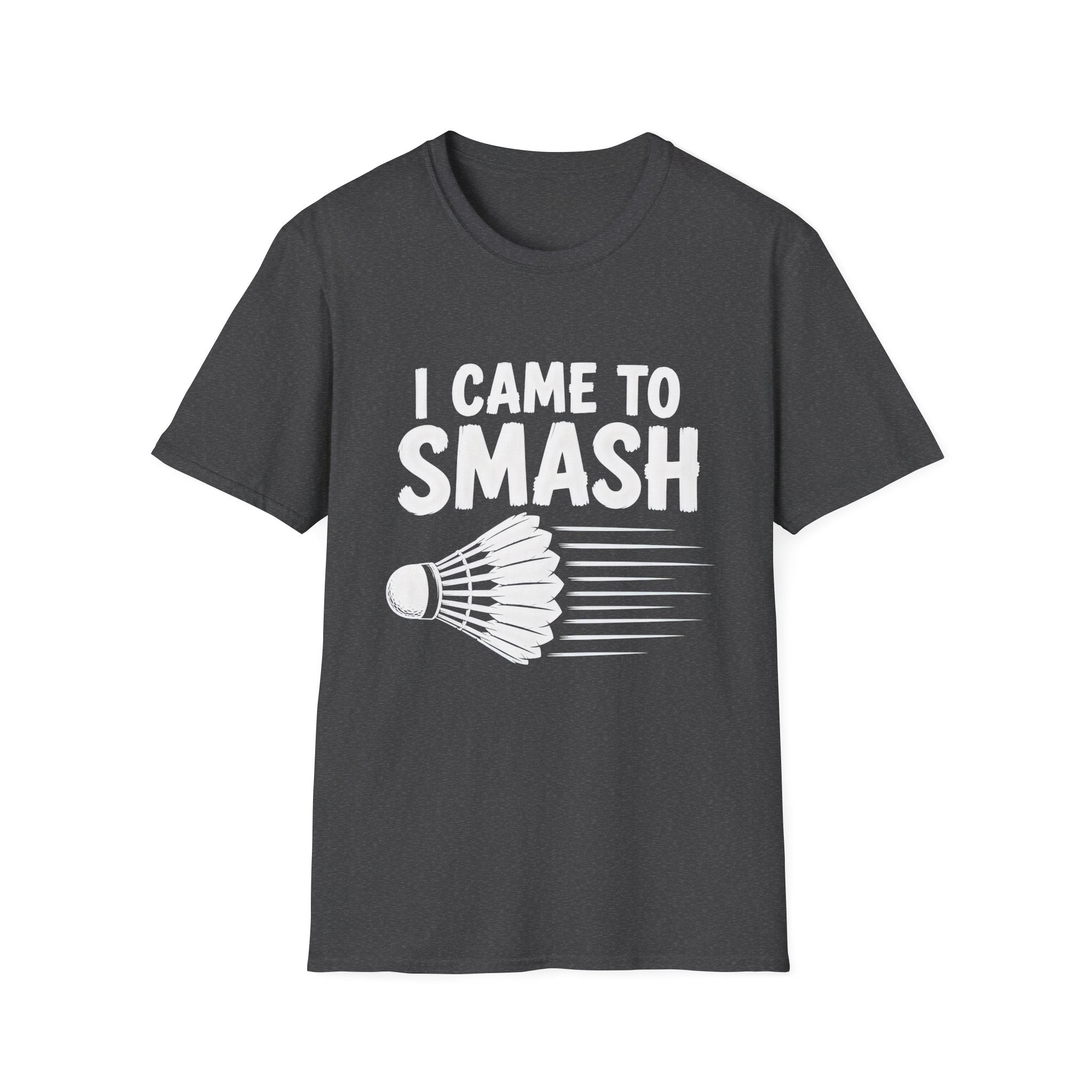 I Came to Smash Badminton T-Shirt — Funny Shuttlecock Tee for Players & Fans