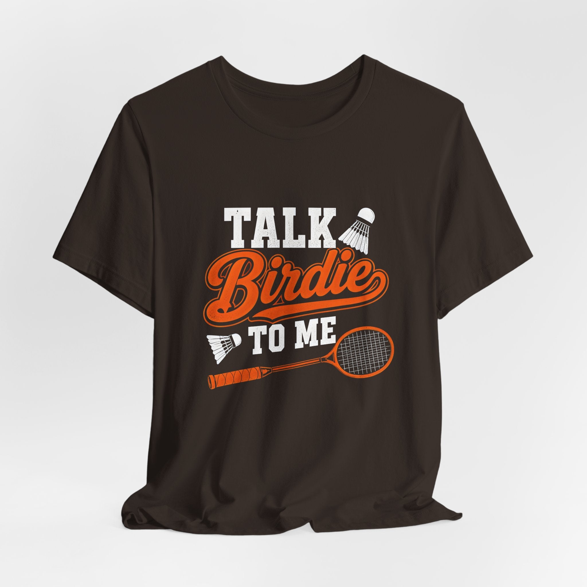 Badminton Tee - "Talk Birdie to Me" Funny Shuttlecock & Racket Shirt